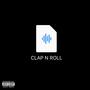 Clap N Roll (Snap N Roll Freestyle) [Explicit]