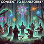 Consent to Transform?