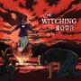 The Witching Hour!?! (Explicit)