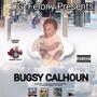 BUGSY CALHOUN (Explicit)