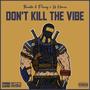 Don't Kill The Vibe (with Lil Homie) [Explicit]