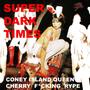 SUPER DARK TIMES AGAIN (Explicit)