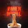 Ramen Noodles (feat. Red Flare & Chaze Bankz) [Explicit]