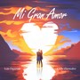 Mi Gran Amor (feat. Eddie Montalvo)