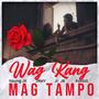 Wag kang mag tampo (Explicit)