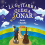 La Guitarra Quería Sonar