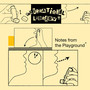 Notes from the Playground (Explicit)