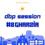 DBP SESSION #8|GHARZIA (Explicit)