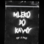 MLEKO DO KAWY (Explicit)