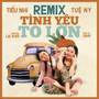 Tình Yêu To Lớn (Ciray Remix)