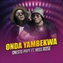 Onda Yambekwa (feat. Miss Rose)