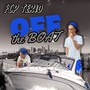 Off The Boat (Explicit)