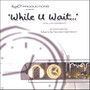 While U Wait (Explicit)