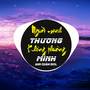 Người Mình Thương Không Thương Mình (Remix)