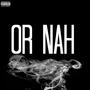 OR NAH (feat. Tw1zzy) [MTL REMIX] [Explicit]