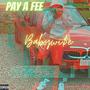 Pay A Fee (Explicit)