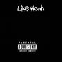 Like woah (Explicit)