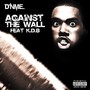 Against the Wall (feat. K.D.B) [Explicit]