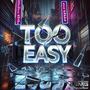 Too Easy (feat. Lil Poppa) [Explicit]