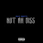 Not Ah Diss (Explicit)