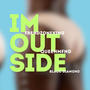 Im Outside (feat. Queen MFND) [Explicit]