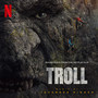 Troll (Soundtrack from the Netflix Film)