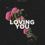 Loving you (feat. Slimtripz)