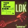 Take MY PLACE (feat. BIG DREW) [Explicit]