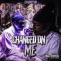 Changed On Me (Explicit)