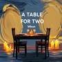 A Table For Two