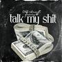 Talk My **** (Explicit)