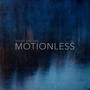 Motionless