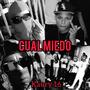 Cual Miedo (feat. Kaury 16) [Explicit]