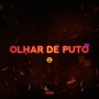 Olhar De Puto (Explicit)