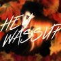 Hey Wassup (Explicit)