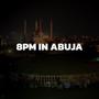 8pm in Abuja (Explicit)