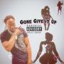 Gone Give it Up (Explicit)