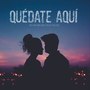 Quédate Aquí