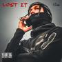 LOST IT (Explicit)