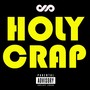 Holy Crap (Explicit)