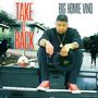 TAKE IT BACK (feat. BIG DEE) [Explicit]