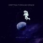 Drifitng Through Space (Explicit)