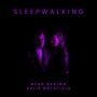 Sleepwalking (feat. Kylie Rothfield)