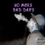 NO MORE BAD DAYS (Explicit)