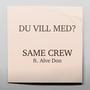 DU VILL MED? / SAME CREW (Explicit)