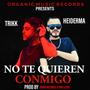 No te quieren conmigo (feat. Heiderma, Trikk records & Pro level)