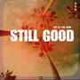 Still Good (feat. COE DIME) [Explicit]