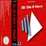 3D: Die A Hero