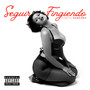 Seguir Fingiendo (Explicit)