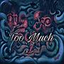 Too Much (feat. Ex_ahli) [Explicit]